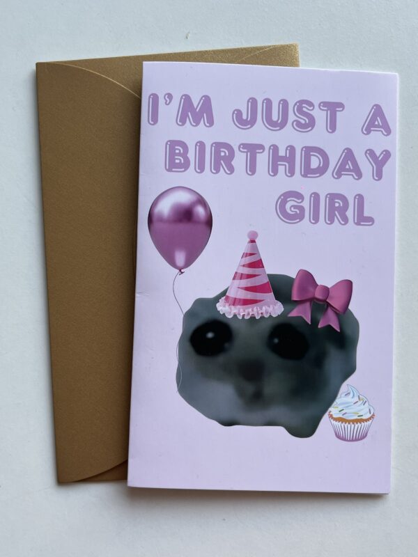 I’m just a Birthday Girl Card